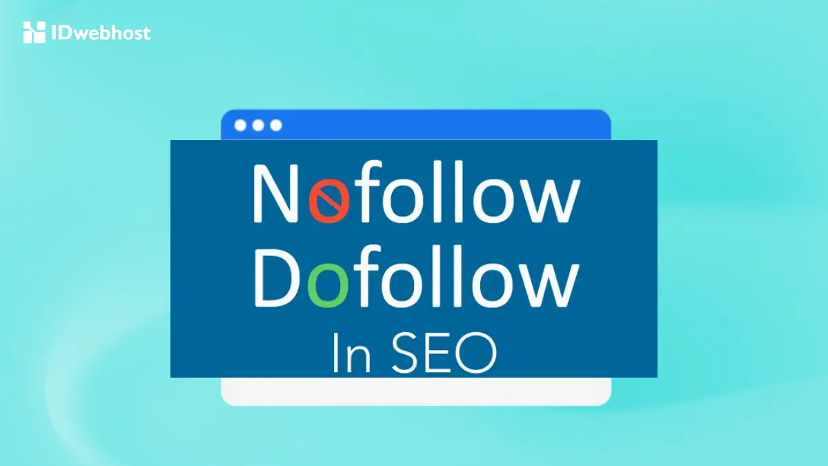 Link Dofollow & Nofollow: Ini Dampaknya untuk Performa SEO!