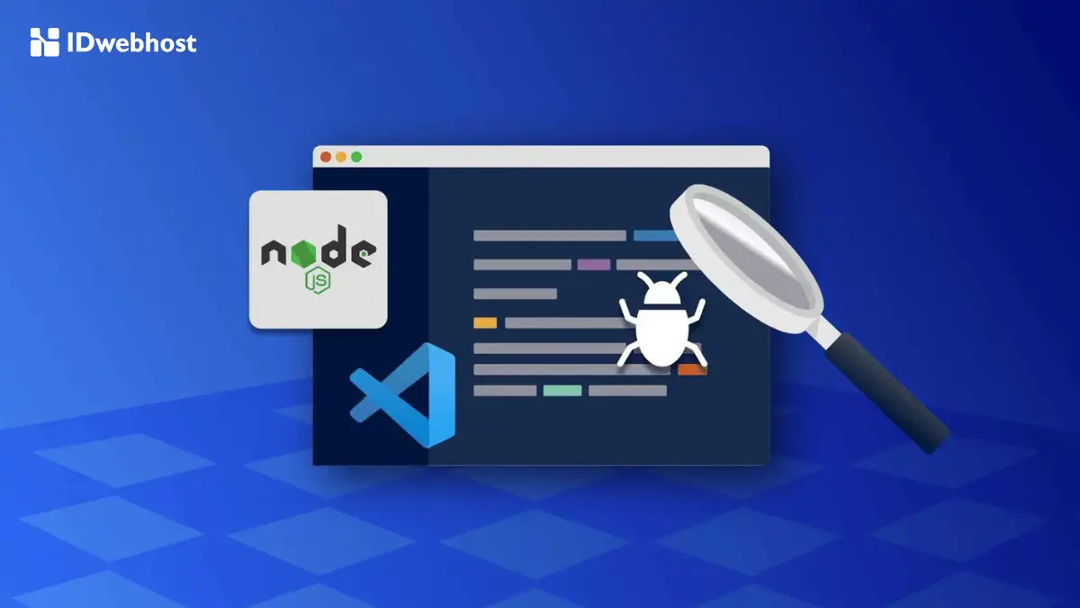 Cara Debug Node.js di VS Code: Coba 3 Langkah Efektif Ini!