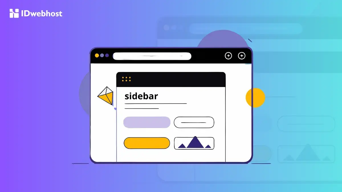 Apa itu Sidebar? Yuk, Cari Tahu Plus Minusnya buat Website