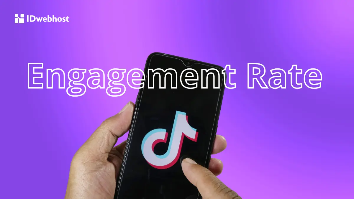 TikTok Engagement Rate: Cara Menghitung & 8 Tips Optimasinya