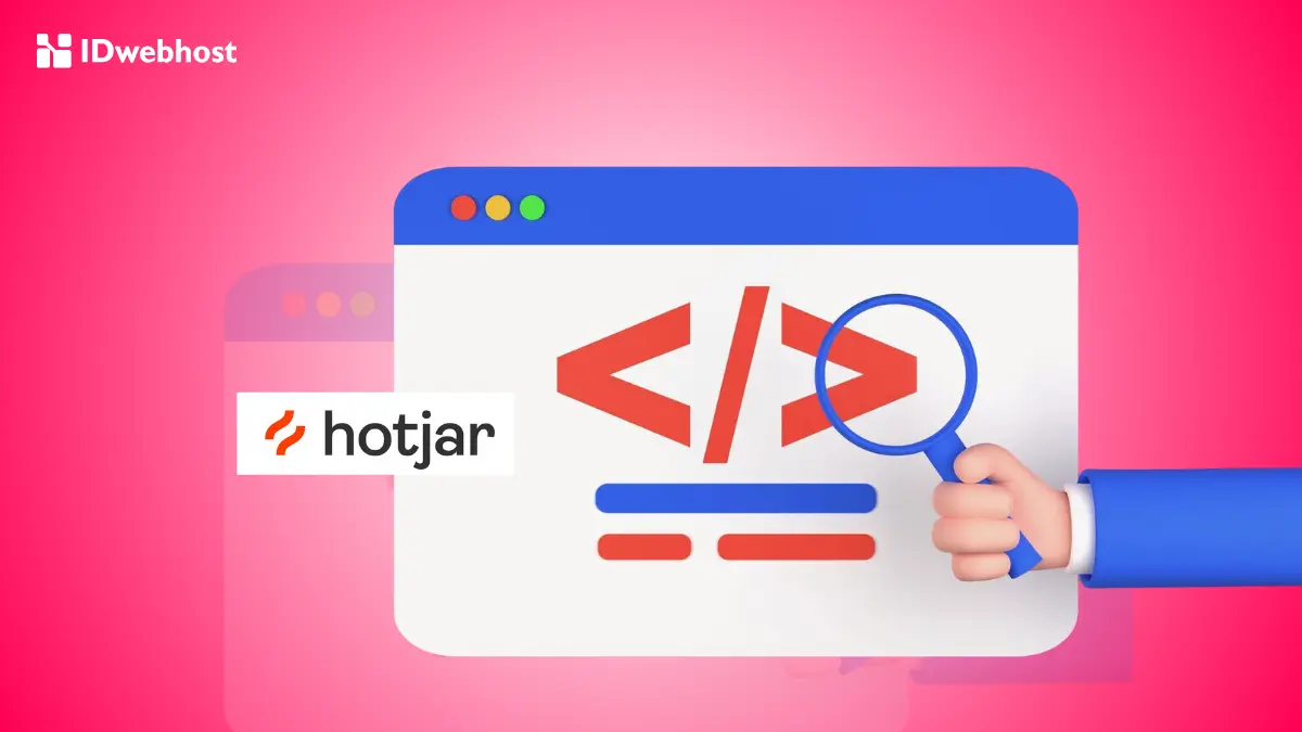 Cara Mudah Install & Mengecek Tracking Code Hotjar