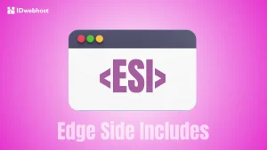 Edge Side Includes (ESI): Bahasa Markup untuk Konten Web