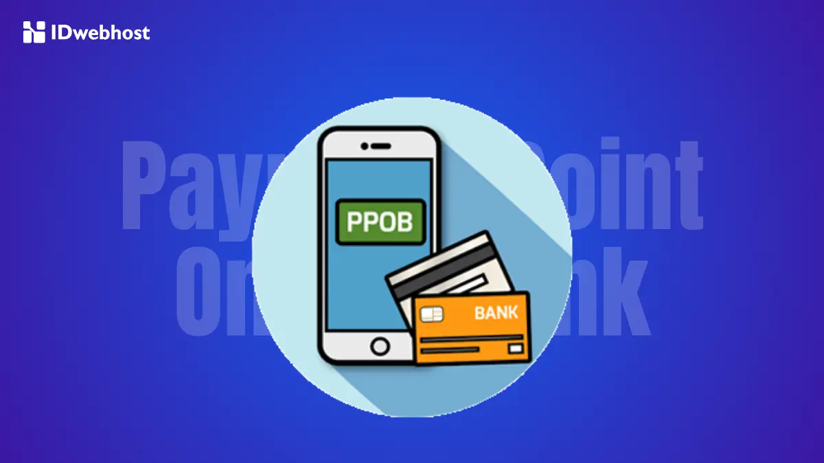 Apa Itu PPOB? Payment Point Online Bank dan Manfaatnya!