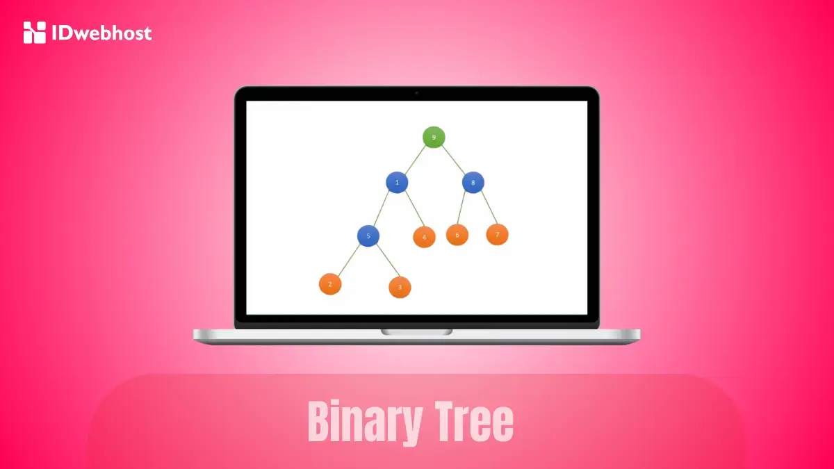 Binary Tree adalah: Ciri-ciri, Fungsi, Jenis Struktur Data