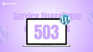 Cara Mengatasi Error 503 Service Unavailable di WordPress