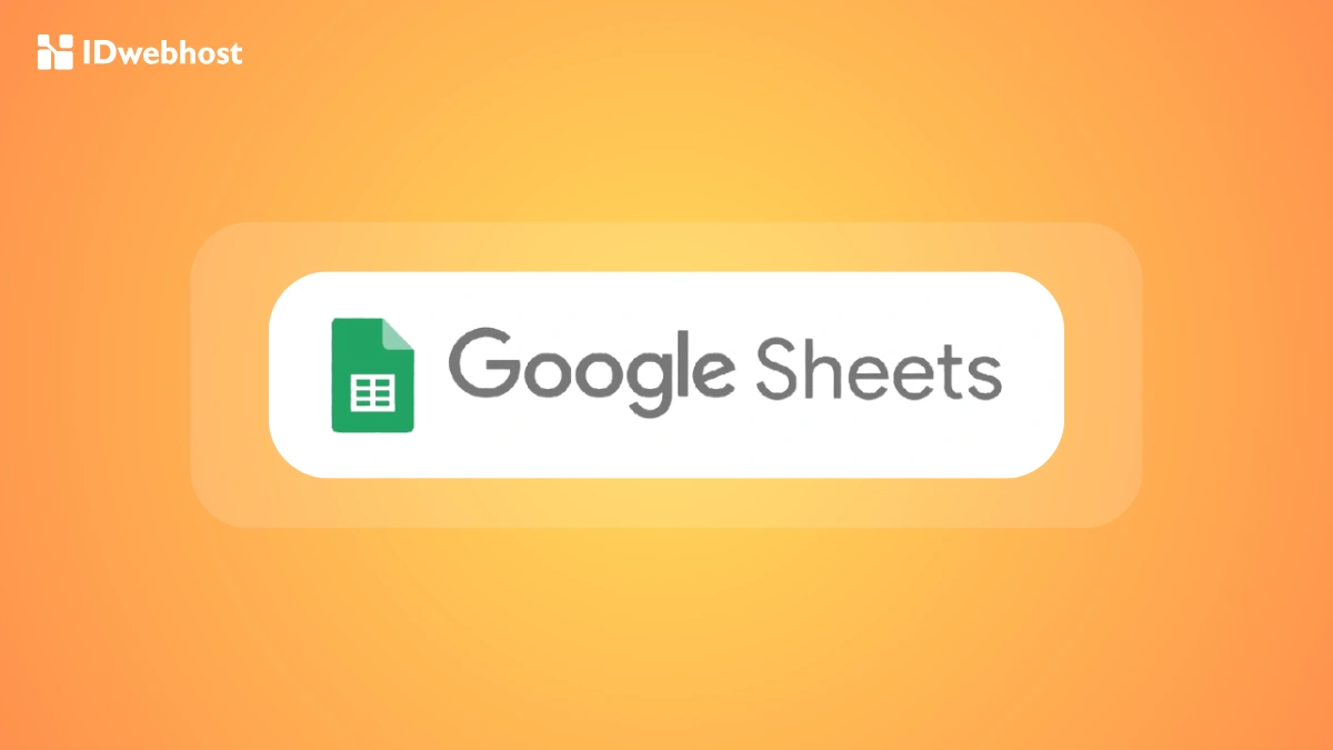 Google Sheets adalah: Fitur dan Panduan Menggunakannya