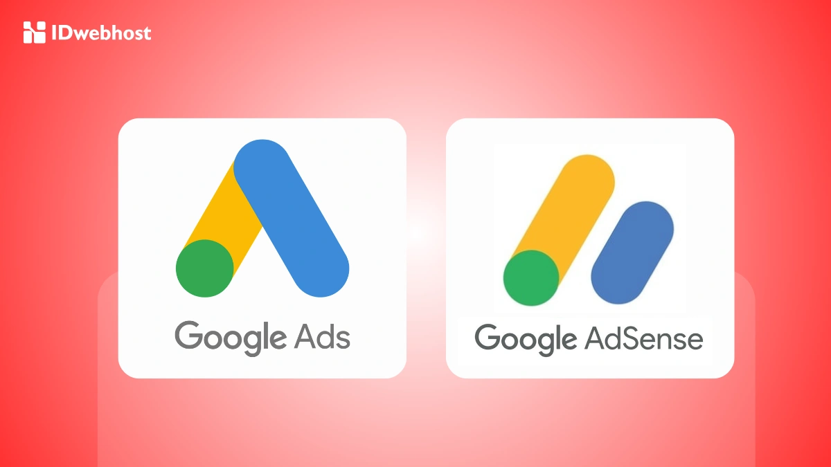 Google Ads dan AdSense: Yuk Pahami Perbedaan Fungsinya!