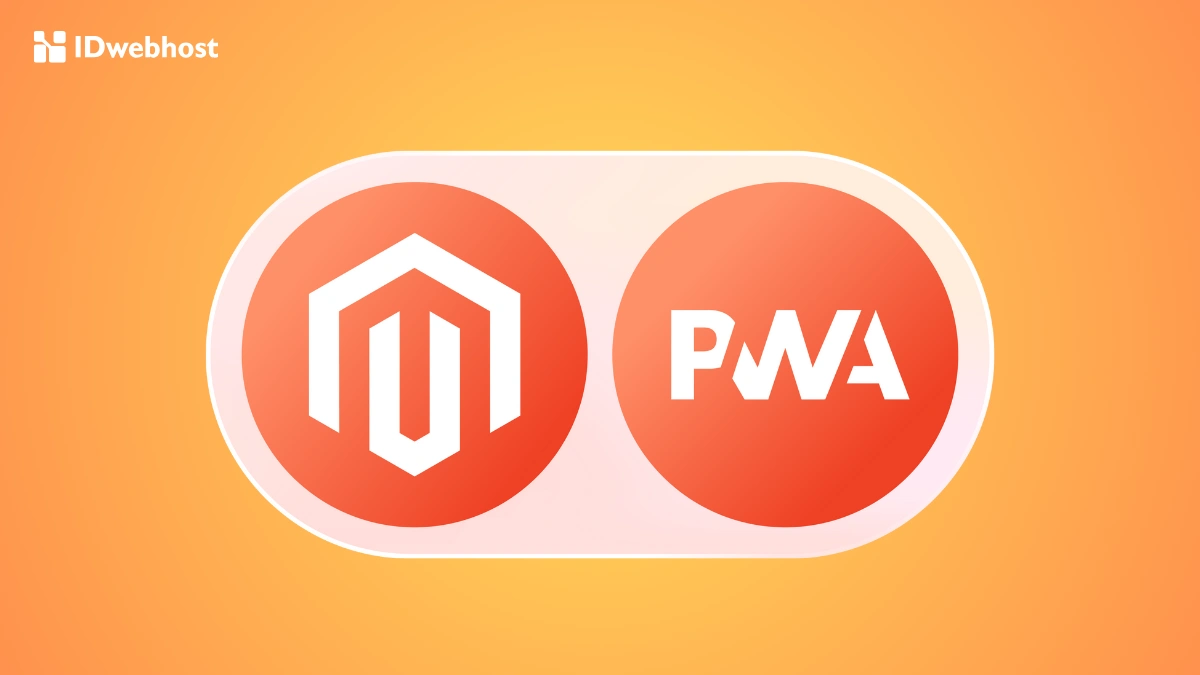 Cara Memulai Magento PWA: Syarat, Tahapan dan Optimasinya!