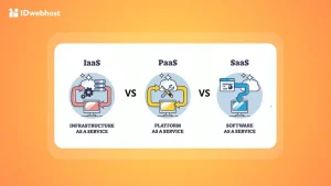 IaaS vs PaaS vs SaaS: Perbedaan Layanan Cloud Computing