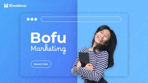 BoFu Content Marketing: Apa Itu, Contoh, dan Strateginya