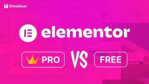 Elementor Pro vs Free: Mana yang Terbaik untuk Website-mu?