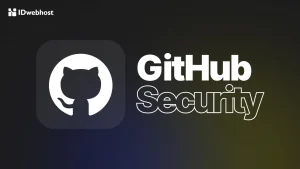 GitHub Security: Fungsi, Fitur dan Cara Mengoptimalkannya