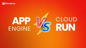 App Engine vs Cloud Run, Mana yang Terbaik Untukmu?