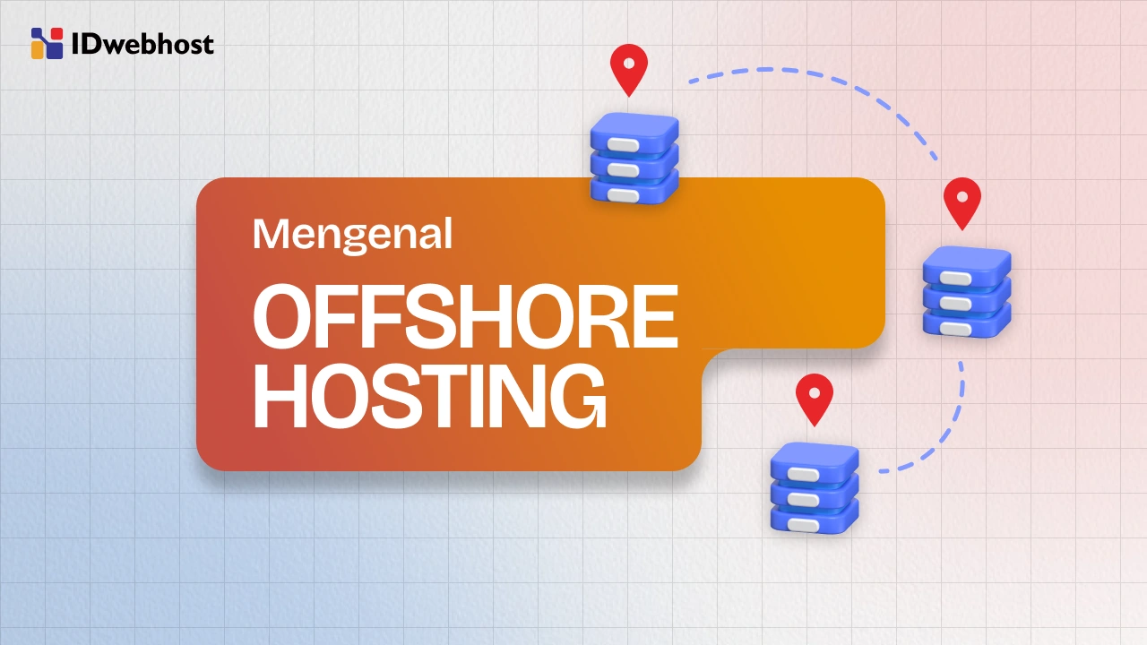 Offshore Hosting: Fitur Penting, Kelebihan, dan Risikonya