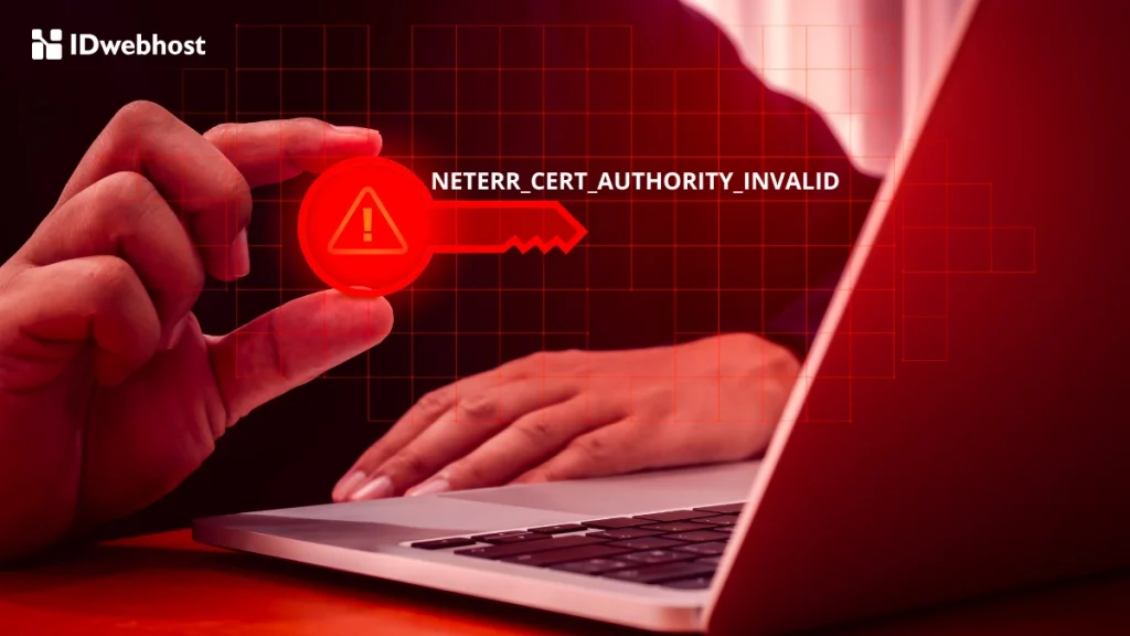 Cara Mengatasi NET::ERR_CERT_AUTHORITY_INVALID