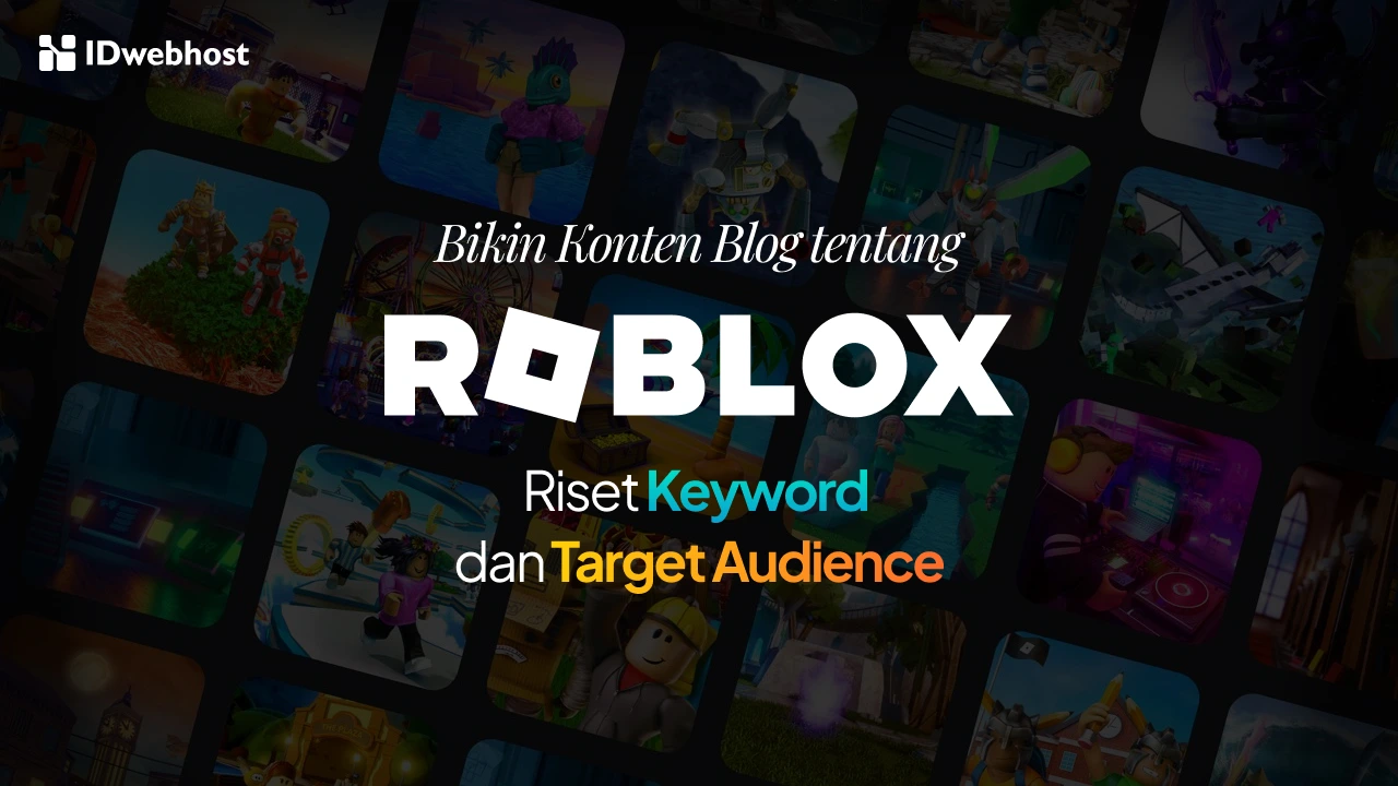 Bikin Konten Blog Niche Roblox: Riset Keyword dan Audience
