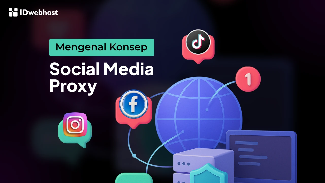 Social Media Proxy: Cara Kerja, Manfaat, dan Tips Memilihnya