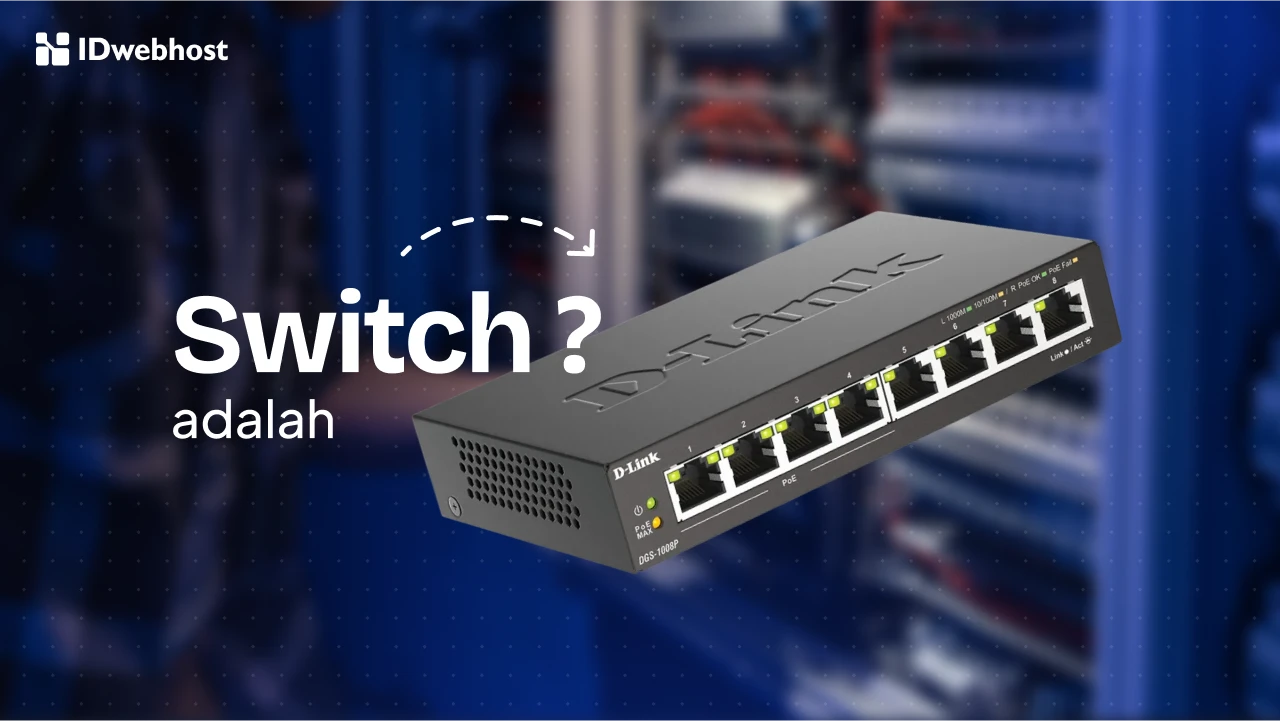 Memahami Cara Kerja Switch: Apa Itu, Fungsi dan Jenisnya