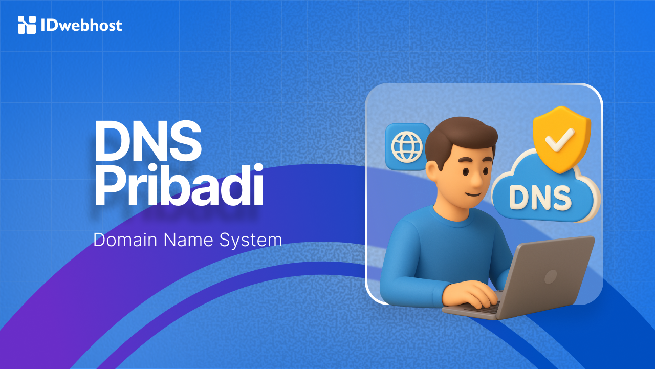 Apa Itu DNS Pribadi? Fungsi, Cara Kerja, dan Settingnya