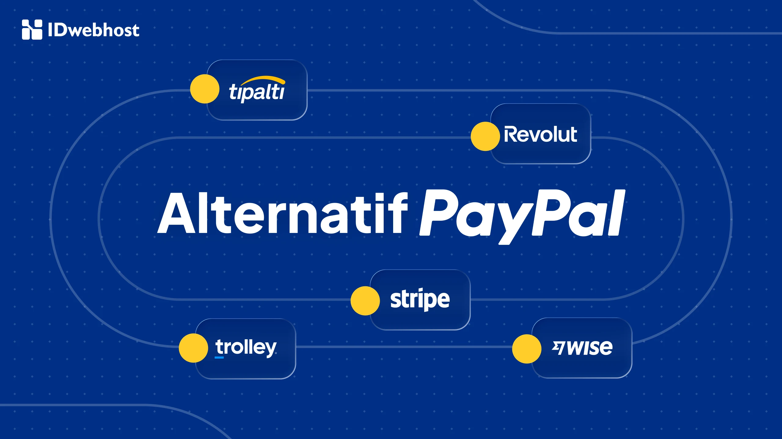 9 Alternatif PayPal: Payoneer, Stripe, Wise dan Lainnya!
