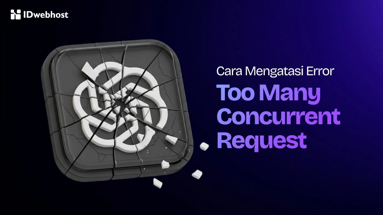 ChatGPT Error ‘Too Many Concurrent Request’? Ini Solusinya! ChatGPT Error ‘Too Many Concurrent Request’? Ini Solusinya!