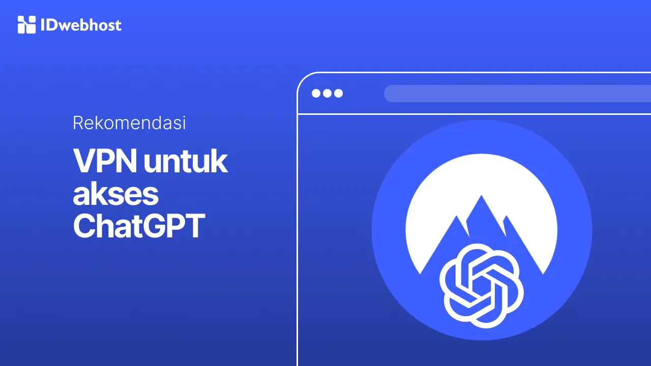 Wajib Tahu! 5 VPN Terbaik untuk Akses ChatGPT Tanpa Batas