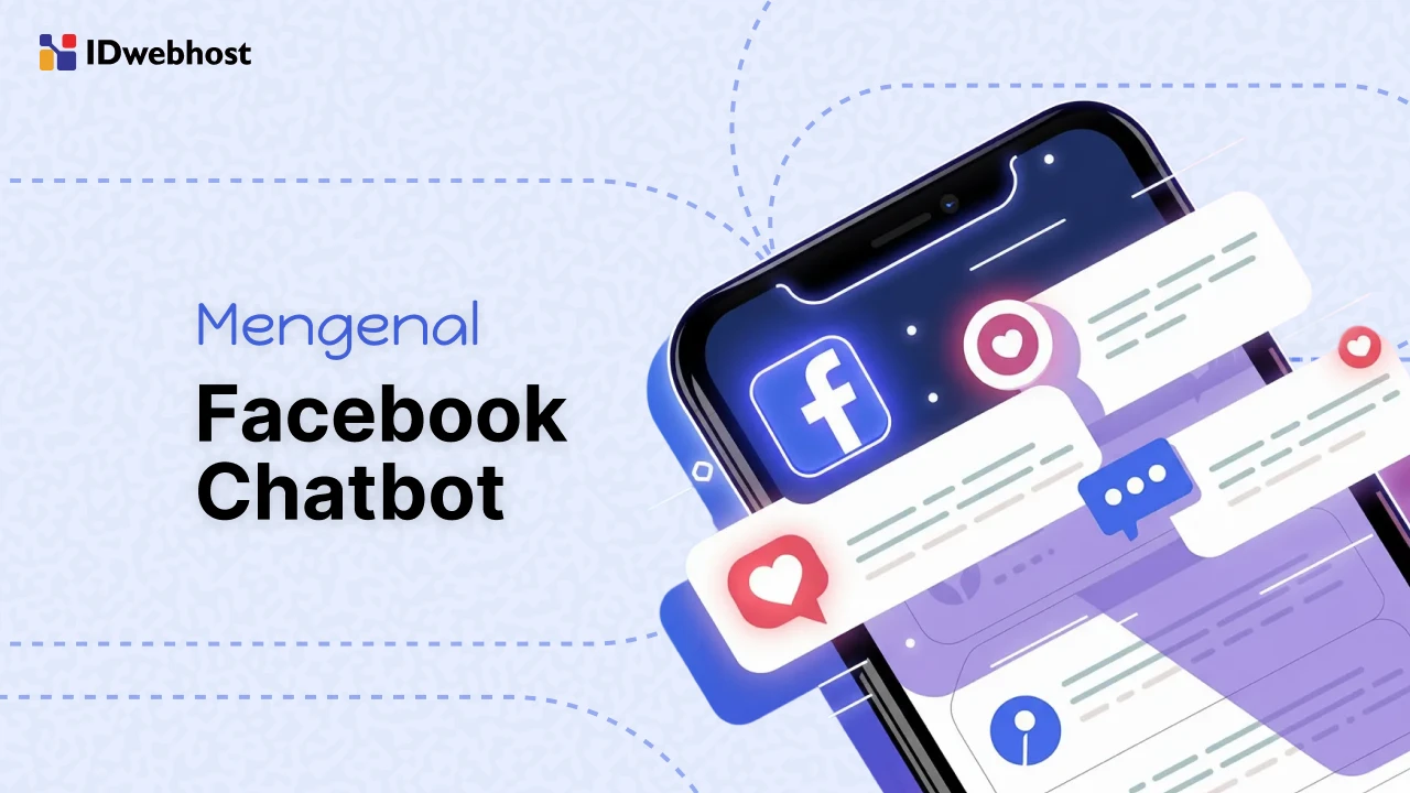 Apa Itu Facebook Chatbot? Temukan Fungsi dan Manfaatnya!