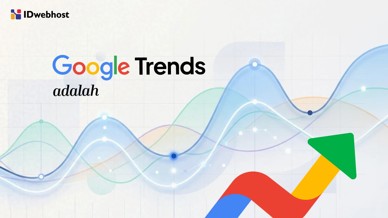 Google Trends 2026: Definisi & Fitur Baru yang Wajib Tahu
