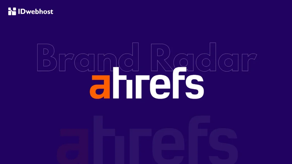 Brand Radar Ahrefs adalah